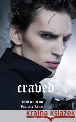 Craved (Book #10 in the Vampire Journals) Morgan Rice 9781939416520 Morgan Rice