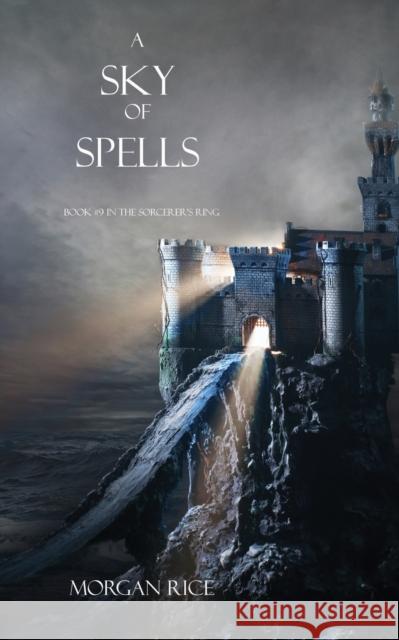 A Sky of Spells    9781939416643 Morgan Rice