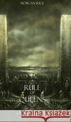 A Rule of Queens (Book #13 in the Sorcerer's Ring) Morgan Rice 9781939416933 Morgan Rice