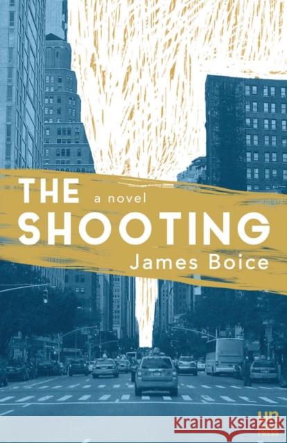 The Shooting James Boice 9781939419743