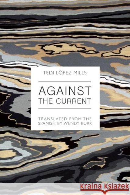 Against the Current Tedi Lope Wendy Burk 9781939419781 Phoneme Media