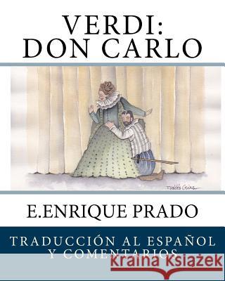 Verdi: Don Carlo: Traduccion al Espanol y Comentarios Prado, E. Enrique 9781939423511 Jugum Press