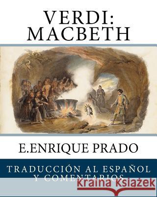 Verdi: Macbeth: Traduccion al Espanol y Comentarios Prado, E. Enrique 9781939423566 Jugum Press