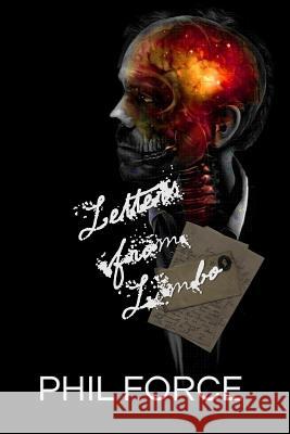 Letters from Limbo MR Phil Force 9781939425515 Dpink: Donnaink Publications, L.L.C.