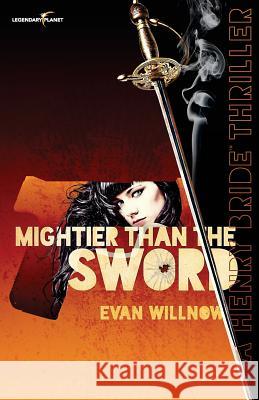 Mightier than the Sword Willnow, Evan 9781939437129 Legendary Planet