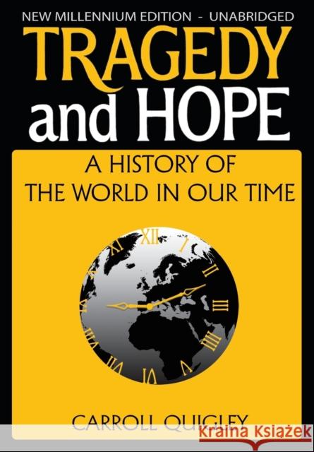 Tragedy and Hope: A History of the World in Our Time Carroll Quigley 9781939438119