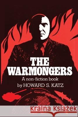 The Warmongers Howard S Katz 9781939438720