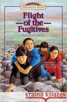 Flight of the Fugitives: Introducing Gladys Aylward Dave Jackson Neta Jackson 9781939445155