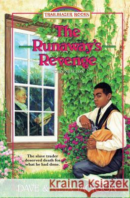 The Runaway's Revenge: Introducing John Newton Dave Jackson Neta Jackson 9781939445193