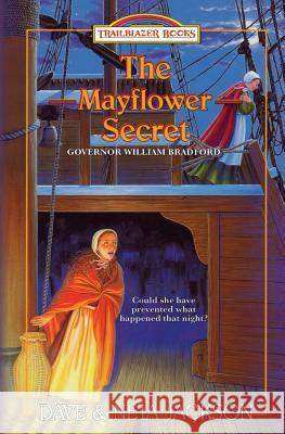 The Mayflower Secret: Introducing Governor William Bradford Dave Jackson Neta Jackson 9781939445285