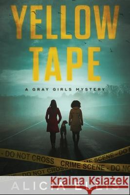 Yellow Tape Alicia Ellis 9781939452603