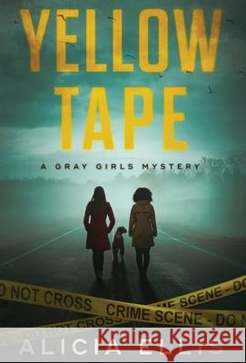 Yellow Tape Alicia Ellis 9781939452610