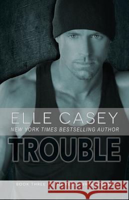 Rebel Wheels (Book 3): Trouble Elle Casey 9781939455192