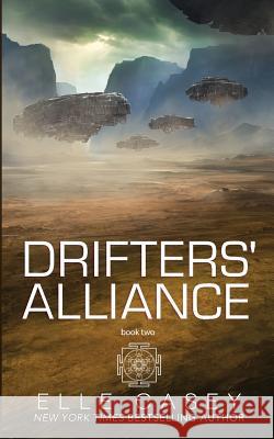 Drifters' Alliance: Book Two Elle Casey 9781939455635 Elle Casey