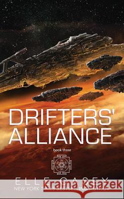 Drifters' Alliance: Book Three Elle Casey 9781939455710 Elle Casey