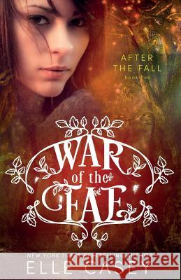 War of the Fae (Book 5, After the Fall) Elle Casey 9781939455925 Elle Casey