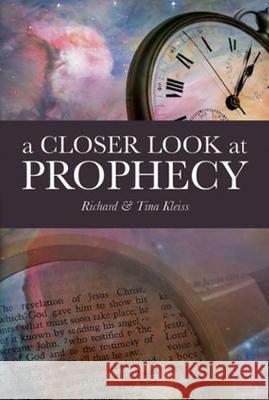 A Closer Look at Prophecy Richard and Tina Kleiss 9781939456359 Gazelle Book Services Ltd (RJ)