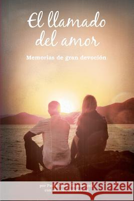 El Llamado del Amor: Memorias de Gran Devoción Supancheck, Norm 9781939457400