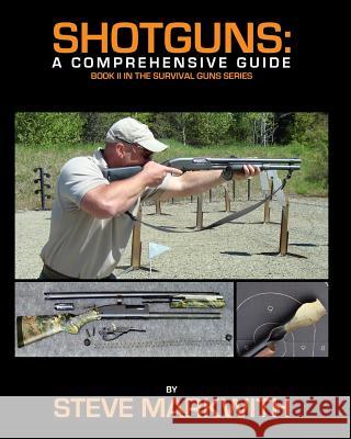 Shotguns: A Comprehensive Guide Steve Markwith 9781939473219 Prepperpress.com