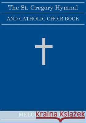 The St. Gregory Hymnal and Catholic Choir Book Nicola a. Montani 9781939497116 Fairhaven Press