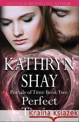 Perfect Timing Kathryn Shay 9781939501196 Ocean View Books