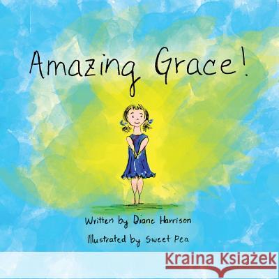 Amazing Grace! Diane Harrison 9781939502292 Penciled in