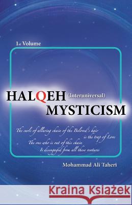 Halqeh Mysticism: (Interuniversal Mysticism) Taheri, Mohammad Ali 9781939507105 Interuniversal Press