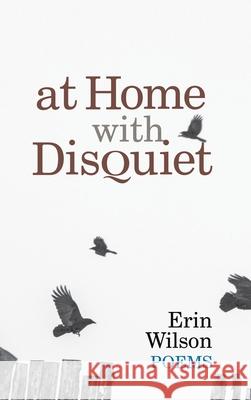 At Home with Disquiet Erin Wilson 9781939530141 Circling Rivers