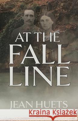 At the Fall Line Jean Huets 9781939530301 Circling Rivers