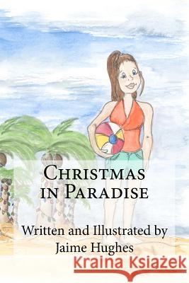 Christmas in Paradise Jaime Nicole Hughes Jaime Nicole Hughes 9781939535009 Deep Sea Publishing