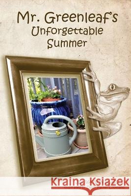 Mr. Greenleaf's Unforgettable Summer Jill Watson Glassco Dawn Parker Copeland Ben Glassco 9781939535801