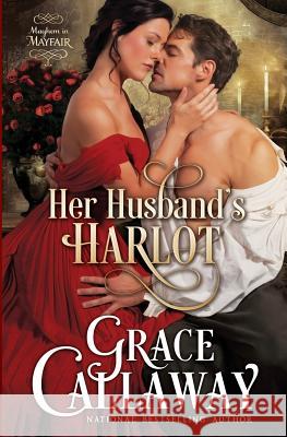 Her Husband's Harlot Grace Callaway 9781939537263 Grace Callaway