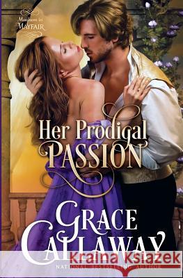 Her Prodigal Passion Grace Callaway 9781939537294 Grace Callaway