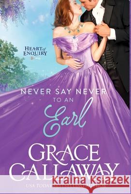 Never Say Never to an Earl Grace Callaway 9781939537652 Colchester & Page