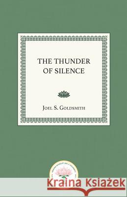The Thunder of Silence Joel S. Goldsmith 9781939542694