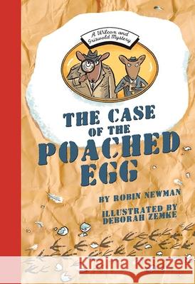 The Case of the Poached Egg: A Wilcox & Griswold Mystery Newman, Robin 9781939547309 Creston Books