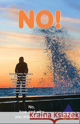 No!: No, how and why you should say it! Portier-Terpstra, Denny 9781939556356 Amarantine, Pencraft Books Limited