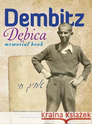 The Book of Dembitz (Dębica, Poland) - Translation of Sefer Dembitz Leibl, D. 9781939561350 Jewishgen.Inc