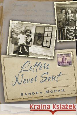 Letters Never Sent Sandra Moran 9781939562104 Bedazzled Ink Publishing Company