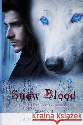 Snow Blood: Season 3 Carol McKibben 9781939564801 Troll River Publications