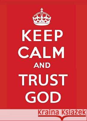 Keep Calm and Trust God Keith Provance 9781939570154 Word & Spirit Resources, LLC