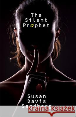 The Silent Prophet Susan Davis Sandberg 9781939577108