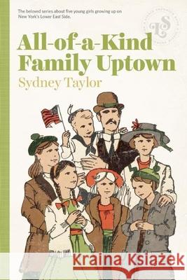 All-Of-A-Kind Family Uptown Sydney Taylor 9781939601179 Lizzie Skurnick Books