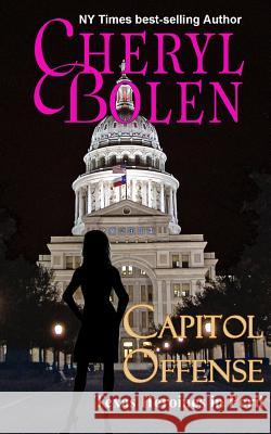 Capitol Offense: Texas Heroines in Peril Cheryl Bolen 9781939602268