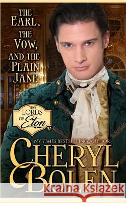 The Earl, the Vow, and the Plain Jane Cheryl Bolen 9781939602923