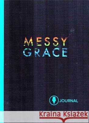 Messy Grace: Participant Journal Caleb Kaltenbach 9781939622310