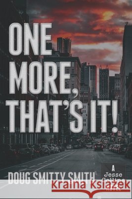 One More, That's It! Doug Smitty Smith 9781939636959