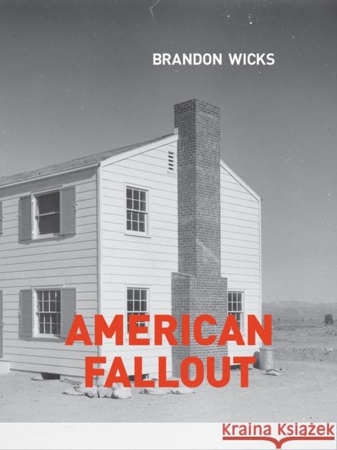 American Fallout Brandon Wicks 9781939650429