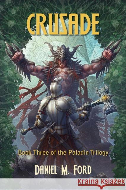 Crusade, 3: Book Three of the Paladin Trilogy Ford, Daniel M. 9781939650757