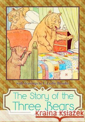 The Story of The Three Bears Brooke, L. Leslie 9781939652430